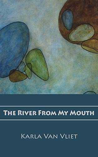 The River From My Mouth [Paperback]