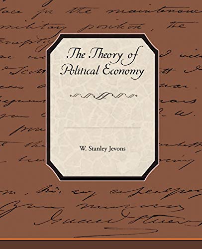 The Theory Of Political Economy [Paperback]