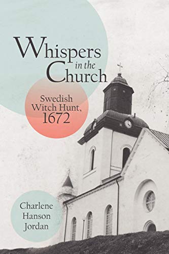 Whispers In The Church Swedish Witch Hunt, 1672 [Paperback]
