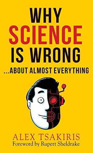 Why Science Is Wrong...About Almost  Everything [Hardcover]