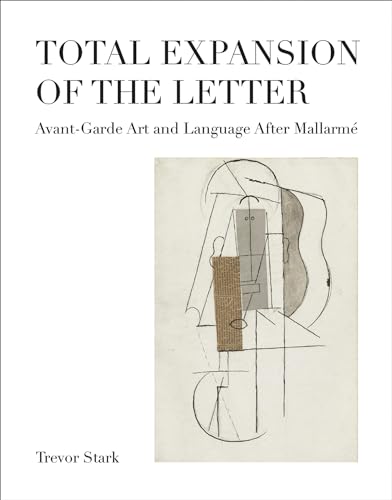 Total Expansion of the Letter: Avant-Garde Art and Language After Mallarm [Hardcover]