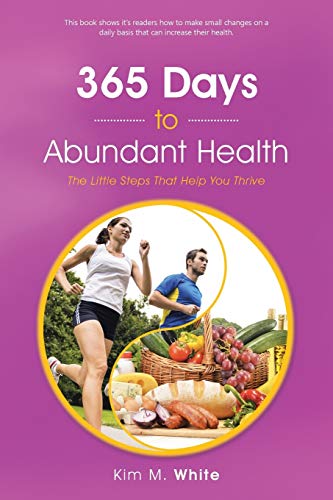 365 Days To Abundant Health The Little Steps That Help You Thrive [Paperback]