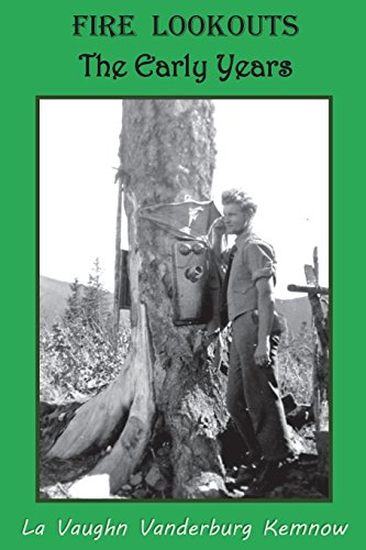 Fire Lookouts  The Early Years [Paperback]