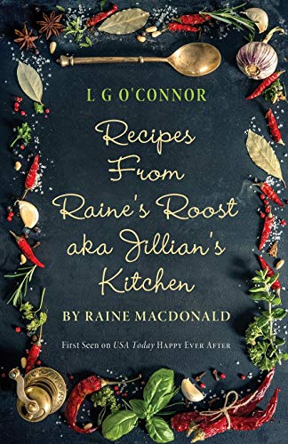Recipes From Raine's Roost Aka Jillian's Kitchen (caught Up In Love) [Paperback]