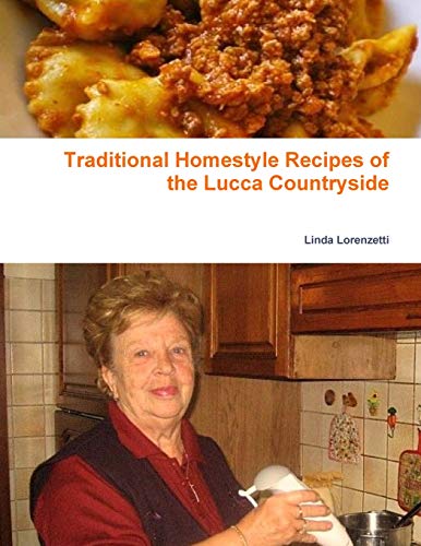 Traditional Homestyle Recipes Of The Lucca Countryside [Paperback]