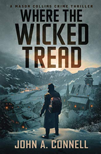 Where the Wicked Tread  A Mason Collins Crime Thriller 5 [Paperback]