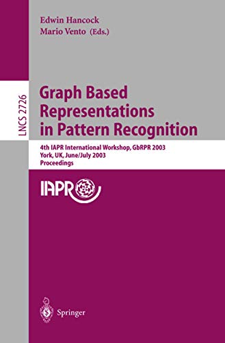 Graph Based Representations in Pattern Recognition 4th IAPR International Works [Paperback]