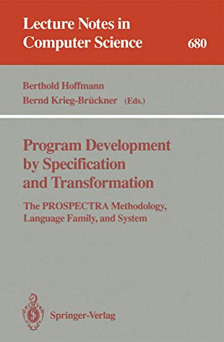 Program Development by Specification and Transformation The PROSPECTRA Methodol [Paperback]