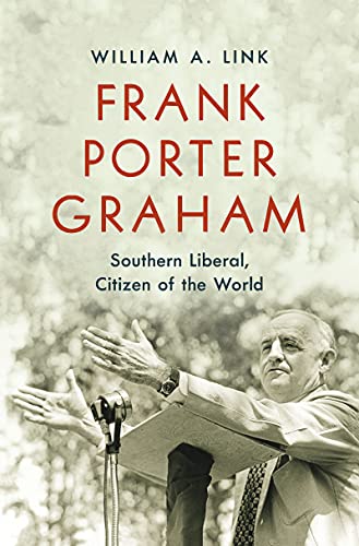 Frank Porter Graham Southern Liberal, Citizen of the World [Hardcover]