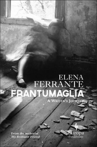 Frantumaglia A Writer's Journey [Hardcover]