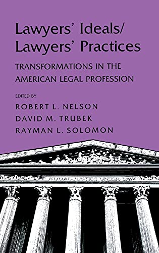 Lawyers' Ideals - Lawyers' Practices  Transformations in the American Legal Sys [Hardcover]