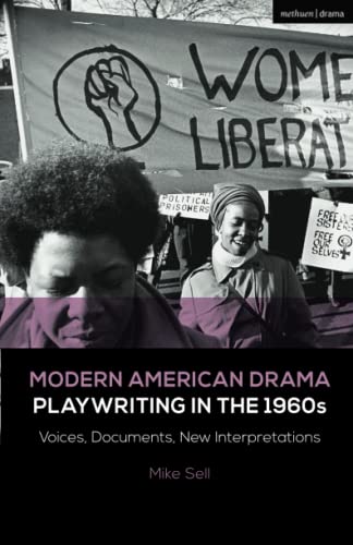 Modern American Drama Playwriting in the 1960s Voices, Documents, New Interpre [Paperback]