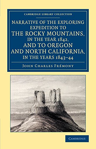 Narrative of the Exploring Expedition to the Rocky Mountains, in the Year 1842,  [Paperback]
