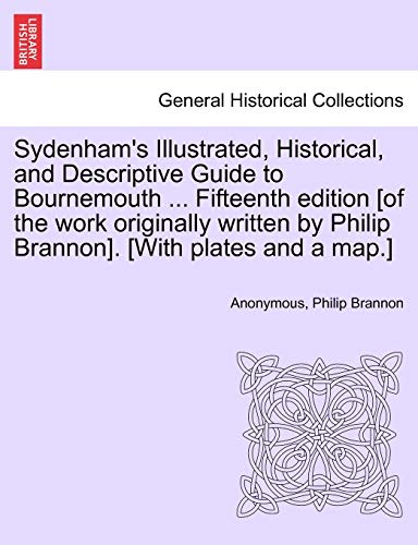 Sydenham's Illustrated, Historical, and Descriptive Guide to Bournemouth Fifteen [Paperback]