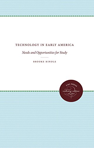 Technology In Early America Needs And Opportunities For Study (published For Th [Paperback]