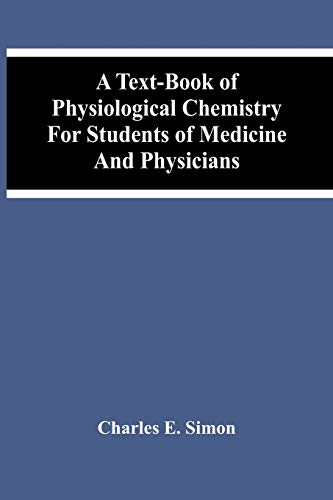 Text-Book Of Physiological Chemistry For Students Of Medicine And Physicians