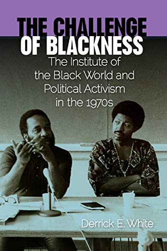 The Challenge Of Blackness The Institute Of The Black World And Political Activ [Paperback]