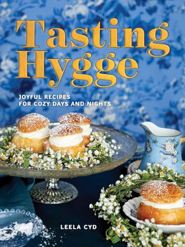 Tasting Hygge Joyful Recipes for Cozy Days and Nights [Hardcover]