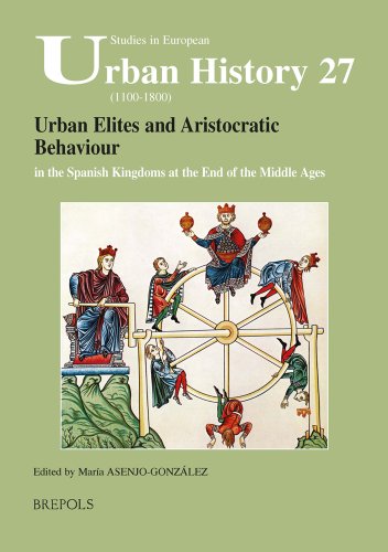 Urban Elites and Aristocratic Behaviour in the Spanish Kingdoms at the End of th [Paperback]