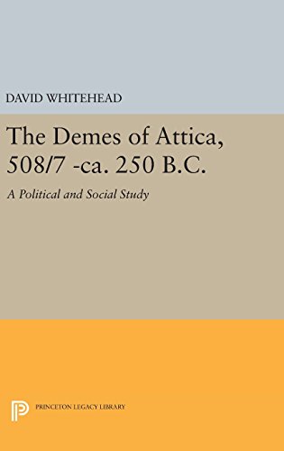 The Demes of Attica, 508/7 -ca. 250 B.C. A Political and Social Study [Hardcover]