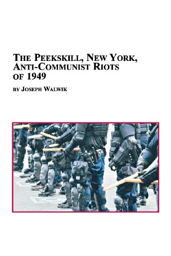 The Peekskill, New York, Anti-Communist Riots Of 1949 [Paperback]