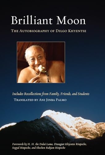 Brilliant Moon The Autobiography of Dilgo Khyentse [Paperback]