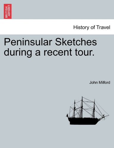 Peninsular Sketches During a Recent Tour [Paperback]