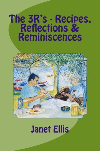 The 3r's - Recipes, Reflections & Reminiscences [Paperback]