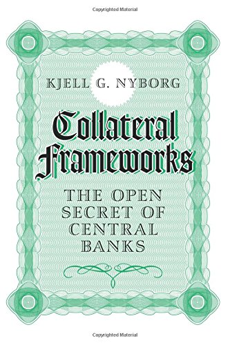 Collateral Frameworks The Open Secret of Central Banks [Paperback]