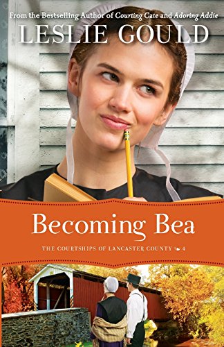 Becoming Bea (the Courtships Of Lancaster County) [Paperback]