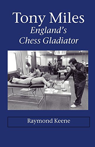 Tony Miles - England's Chess Gladiator [Paperback]