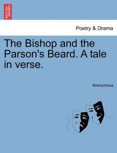 Bishop and the Parson's Beard a Tale in Verse [Paperback]