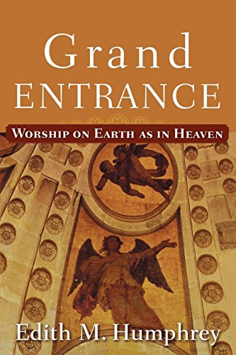 Grand Entrance Worship on Earth as in Heaven [Paperback]