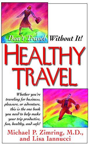 Healthy Travel Don't Travel Without It [Hardcover]