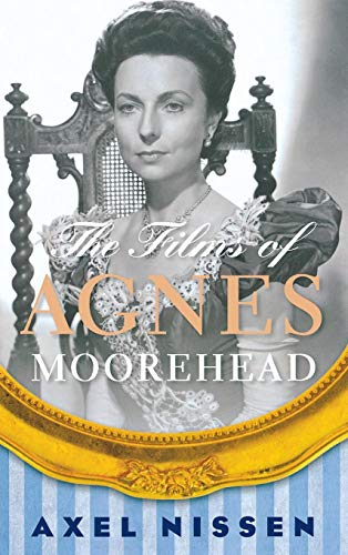 The Films of Agnes Moorehead [Hardcover]