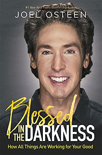 Blessed in the Darkness How All Things Are Working for Your Good [Paperback]