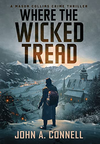 Where the Wicked Tread  A Mason Collins Crime Thriller 5 [Hardcover]