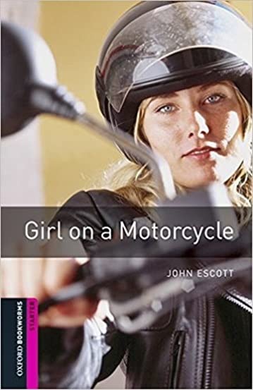 Oxford Bookworms Library: Starter Level:: Girl On A Motorcycle Audio Pack