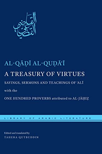 A Treasury of Virtues Sayings, Sermons, and Teachings of 'Ali, with the One Hun [Hardcover]