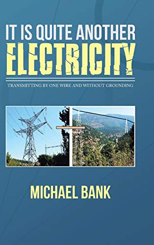 It Is Quite Another Electricity  Transmitting by One Wire and Without Grounding [Hardcover]