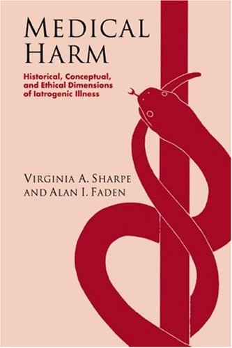 Medical Harm Historical, Conceptual and Ethical Dimensions of Iatrogenic Illnes [Paperback]