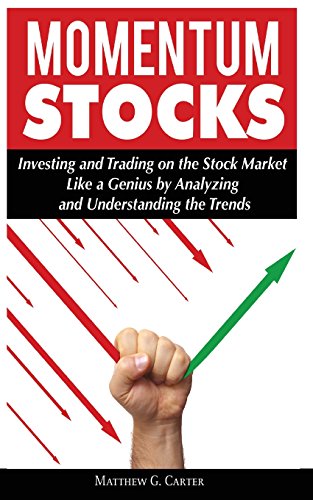 Momentum Stocks  Investing and Trading on the Stock Market Like a Genius by Ana [Paperback]