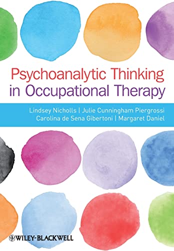 Psychoanalytic Thinking in Occupational Therapy Symbolic, Relational and Transf [Paperback]