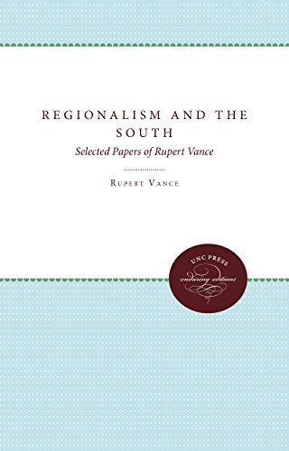 Regionalism And The South Selected Papers Of Rupert Vance (fred W. Morrison Ser [Paperback]