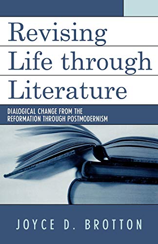 Revising Life Through Literature Dialogical Change from the Reformation through [Paperback]