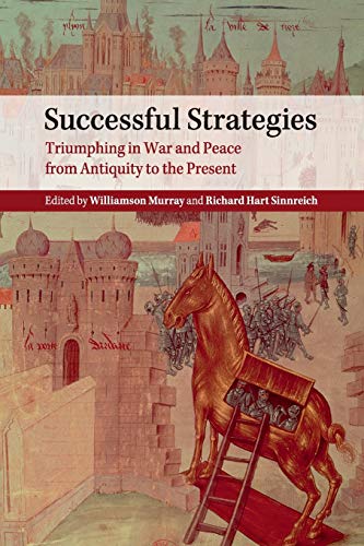 Successful Strategies Triumphing in War and Peace from Antiquity to the Present [Paperback]