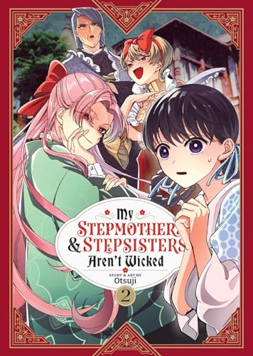 My Stepmother and Stepsisters Aren't Wicked Vol. 2 [Paperback]