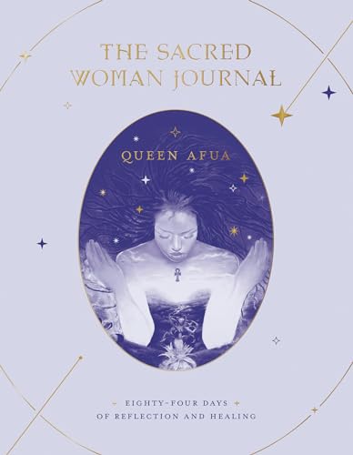 The Sacred Woman Journal Eighty-Four Days of Reflection and Healing [Paperback]