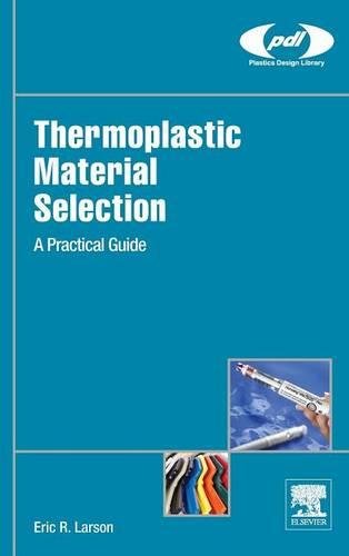 Thermoplastic Material Selection A Practical Guide [Hardcover]