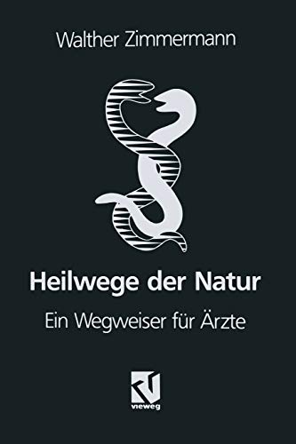 Heilwege der Natur Ein Wegweiser fr rzte [Paperback]